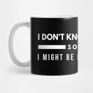 I Don't Know The Rules So Yeah I Might Be Breaking Them - Funny Sayings Mug